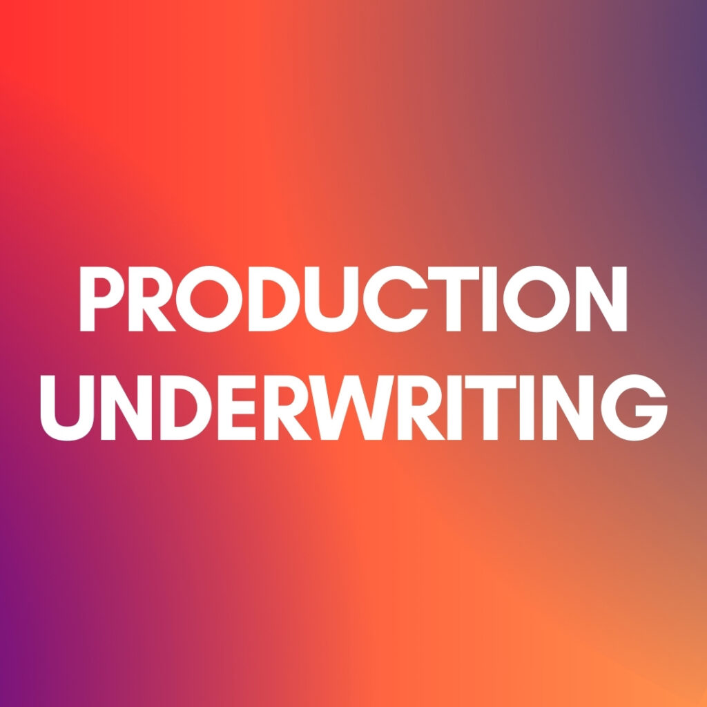 PRODUCTION UNDERWRITING
